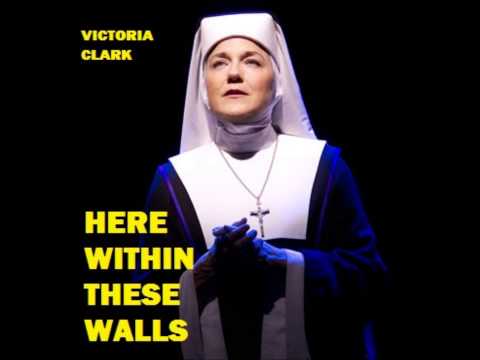 Here Within These Walls - Sister Act (Victoria Clark)
