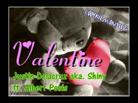 Valentine - Justin Delacruz aka. Shiny ft. Albert Posis