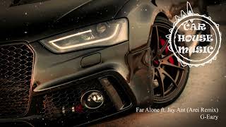 G-Eazy - Far Alone feat. Jay Ant (Arei Remix)