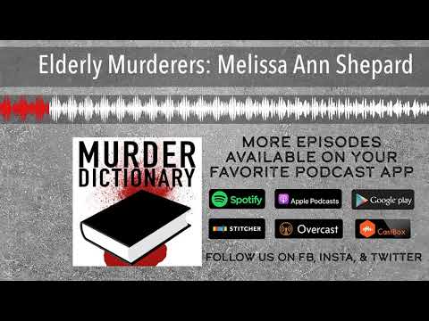Elderly Murderers: Melissa Ann Shepard