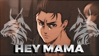 ♦HEY MAMA♦ — Eren Jeager Edit  Attack On Tit