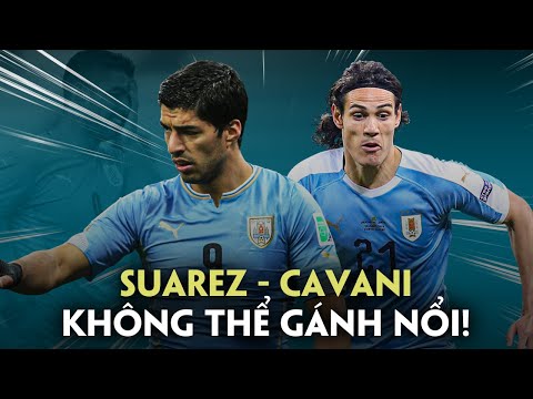 KHI SUAREZ VÀ CAVANI KHÔNG CÒN ĐỦ SỨC GỒNG GÁNH