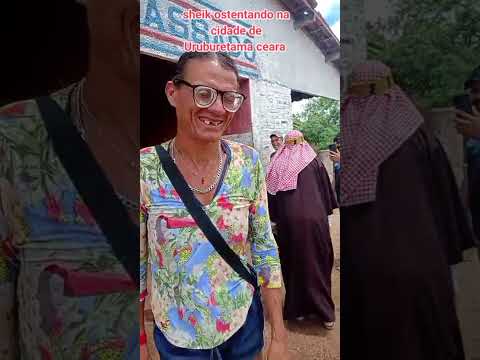 sheik ostentando na Uruburetama ceara #humor
