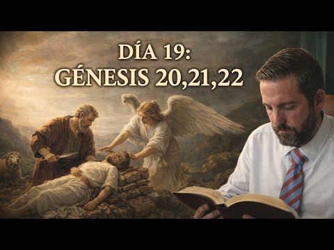 DAY 19 - Genesis 20, 21, 22 / The Bible in 1 Year / Juan Manuel Vaz