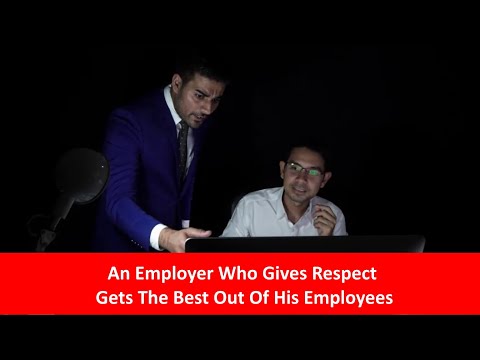 An Employer Who Gives Respect Gets The Best Out Of His Employees