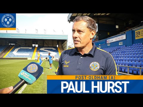 POST-OLDHAM ATHLETIC (A) | Paul Hurst on final pre-season game