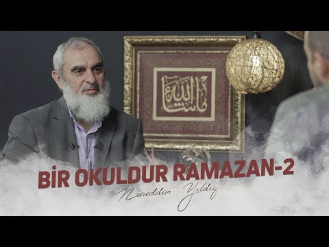 BİR OKULDUR RAMAZAN -2 | Nureddin Yıldız