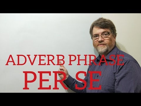 English Tutor Nick P Adverb Phrase (6) Per Se