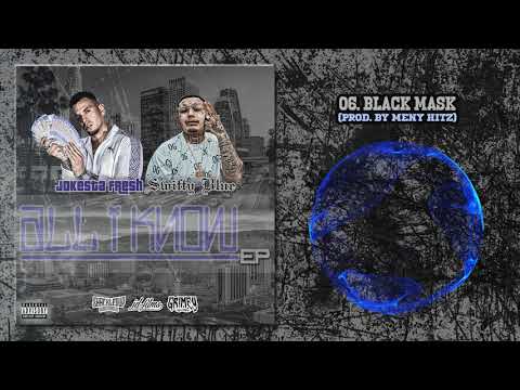SWIFTY BLUE X JOKESTA FRESH - BLACK MASK (PROD. BY MENY HITZ)