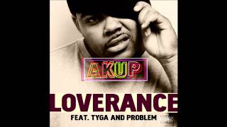 Loverance ft. Tyga &amp; Problem - AKUP (prod. League Of Starz) [Thizzler.com]