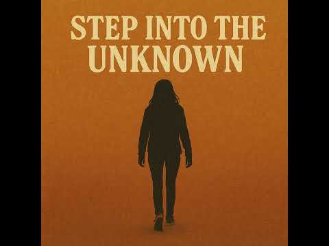 Step into the Unknown (Indie Version)