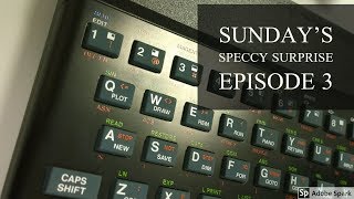 Sunday's Speccy Surprise - Episode 3