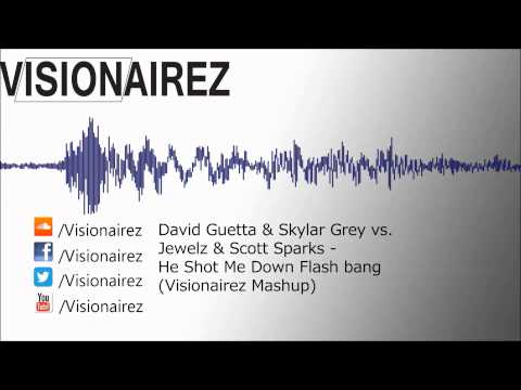 David Guetta & Skylar Grey vs. Jewels & Scott Sparks - He Shot me down flash bang