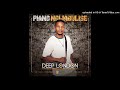 Deep London - Piano Ngijabulise (feat. Nkosazana Daughter, Murumba Pitch & Janda K1)
