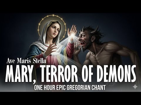 Holy Mary, Terror of Demons | Powerful Gregorian Chant for Spiritual Protection and Exorcism (1 hr)