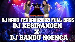 Download lagu DJ KARO TERBARU2022 FULLBAS|| DJ KESIRAGEN VS DJ BAN NGENCA|| TANAH KARO BERGETAR DENGER SOUND INI:V mp3