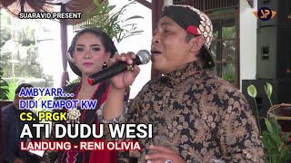 Download lagu ATI DUDU WESI - LANDUNG FEAT RENI OLIVIA / CS. PRGK CAMPURSARI GUNUNGKIDUL mp3