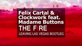 Felix Cartal &amp; Clockwork feat. Madame Buttons - The Fire (Leaving Las Vegas Hardstyle Bootleg) AMV