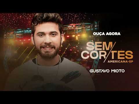 Gustavo Mioto - Sem Cortes (Americana) SP 2022