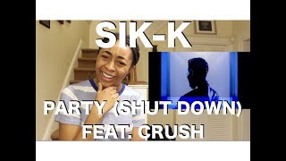 Sik-K "party (SHUT DOWN) (feat. Crush)" Reaction