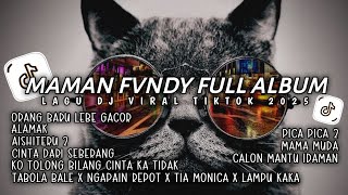 Download lagu DJ MAMAN FVNDY FULL ALBUM | DJ ALAMAK🎵ORANG BARU LEBE HACOR - DJ TIKTOK TERBARU 2025 mp3
