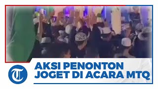 Viral Video Aksi Joget Penonton Acara MTQ Banjar Diiringi Lagu 'Bara Bere', Panen Kecaman Warganet
