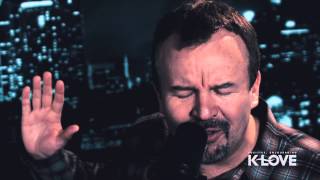 K-LOVE - Casting Crowns &quot;All You&#39;ve Ever Wanted&quot; LIVE