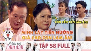 Muôn Kiểu Làm Dâu | Tập 58 Full: Thương con thứ chịu đủ thiệt thòi, cả nhà góp sức cho tiền làm ăn