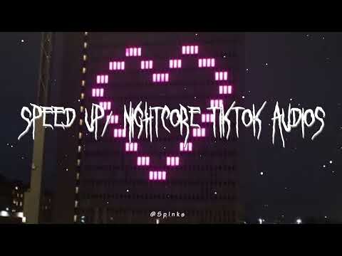 speed up/nightcore tiktok audios ♡ pt. 261