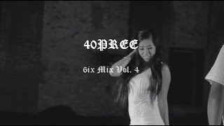 40Pree ~ 6ix Mix Vol. 4 ft. P Riegn , Jimmy Prime , Matt Reed & More