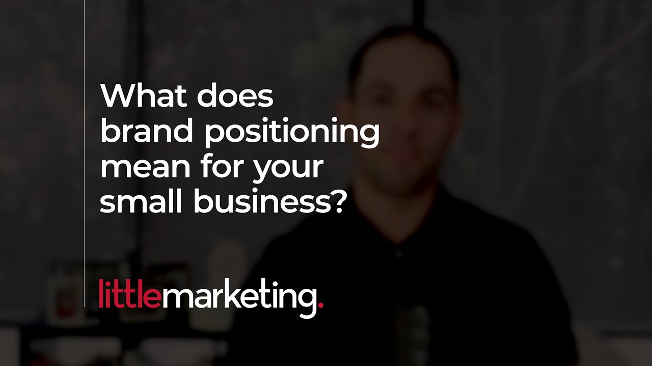 What does brand positioning mean for your small business?