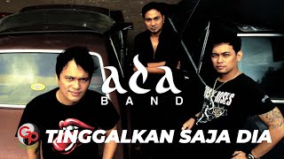Download lagu Ada Band - Tinggalkan Saja Dia mp3 Download lagu Ada Band - Tinggalkan Saja Dia mp3