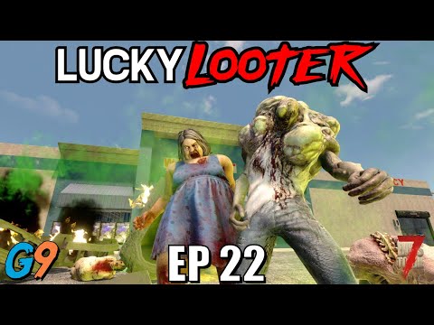 7 Days To Die - Lucky Looter EP22 (Welcome to Walcart, I Love You)