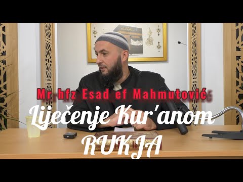 Mr hfz  Esad ef Mahmutovic-Kako se lijeciti Kur'anom-RUKJA