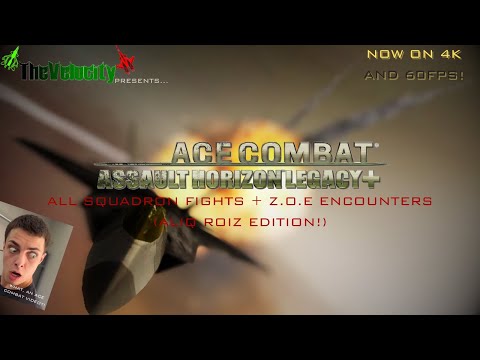 Ace Combat Assault Horizon Legacy+: All Squadron + Z.O.E Encounters (ALIQ ROIZ EDITION!)