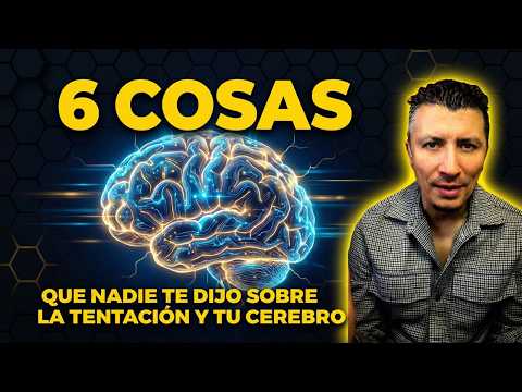 6 Cosas que nadie te dijo sobre la tentación y tu cerebro