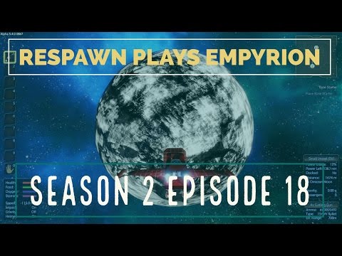 RESPAWN Plays Empyrion - Season 2 Episode 18 - "First man on the moon" - Let's Play