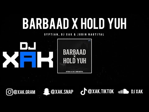 BARBAAD x HOLD YUH | GYPTIAN | DJ XAK | JUBIN NAUTIYAL | [VIDEO]