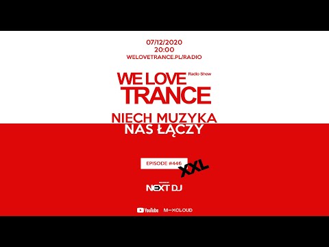 Next DJ pres. We Love Trance 446 - Niech muzyka nas łączy (07-12-20)