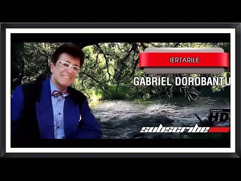 Gabriel Dorobantu - Iertarile