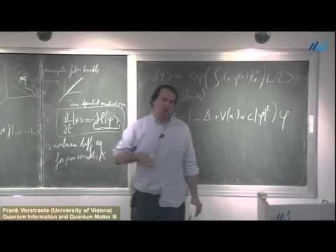 Frank Verstraete (University of Vienna) Quantum Information and Quantum Matter III