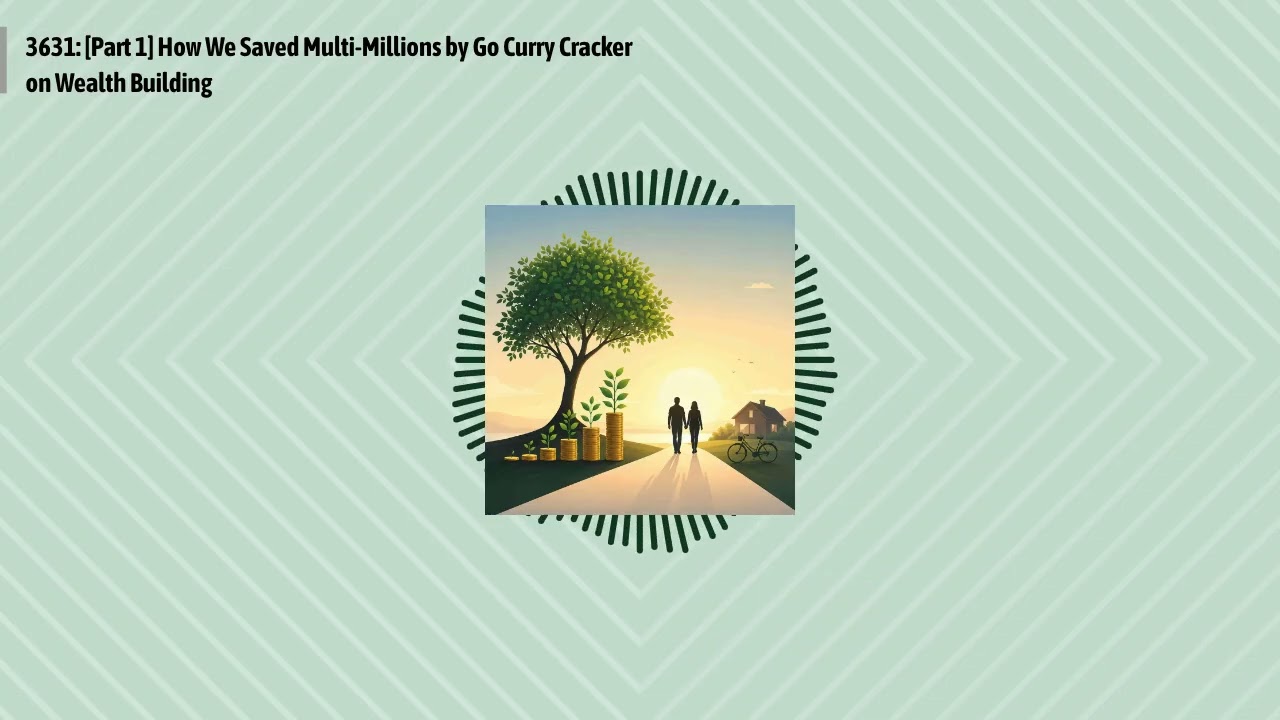 3631: [Part 1] How We Saved Multi-Millions by Go Curry Cracker on Wealth Building | Optimal...