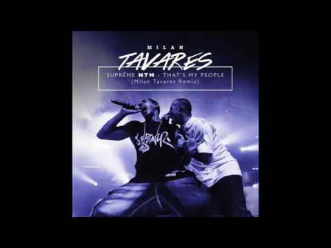 Suprême NTM - That's My People (Milan Tavares Remix)