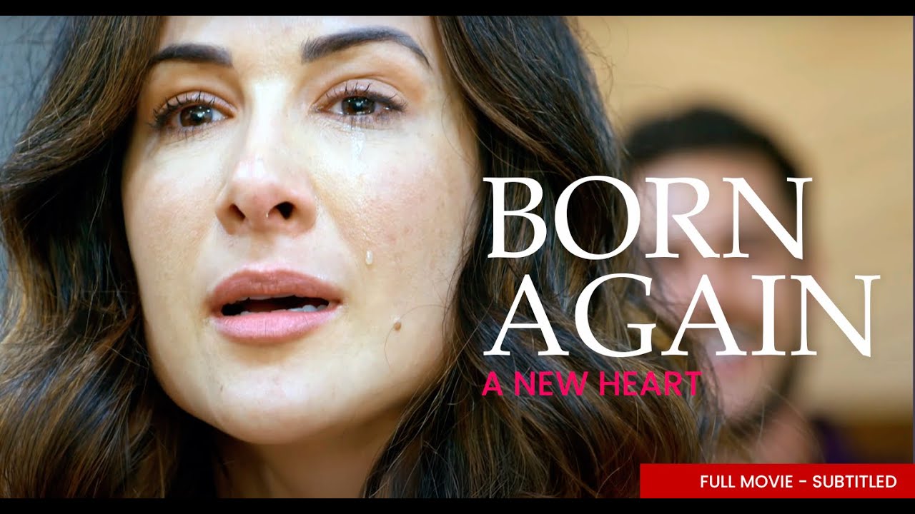 Born Again, a New Heart | FULL MOVIE