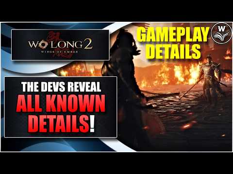 All Currently Known Gameplay Details - Wo Long 2: Wings Of Ember Guides, News & Updates