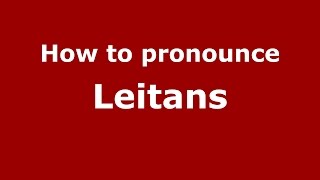 How to pronounce Leitans