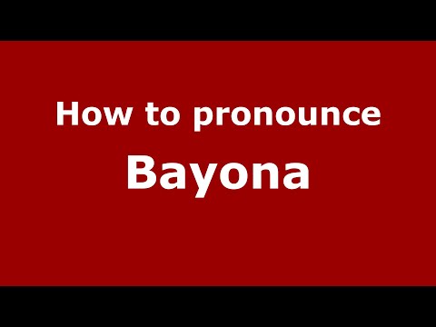 How to pronounce Bayona