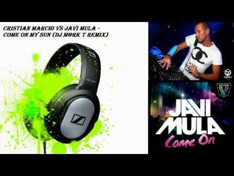 CRISTIAN MARCHI VS JAVI MULA - COME ON MY SUN (DJ M@RK T REM