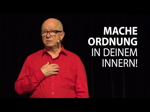 Mache Ordnung in deinem Innern!