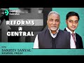 Reforms @ Central: In Conversation With Sanjeev Sanyal, Member - PMEAC | #india #narendramodi